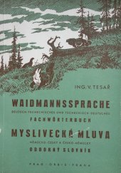 kniha Waldmannssprache Deutsch-tschechisches und tschechisch-deutsches Fachwörterbuch = Myslivecká mluva : německo-český a česko-německý odborný slovník, Orbis 1944