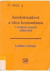 kniha Intelektuálové a idea komunismu v českých zemích 1900-1939, Institut pro středoevropskou kulturu a politiku 2000