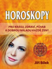 kniha Horoskopy pro krásu, zdraví, půvab a dobrou náladu každé ženy, XYZ 2010