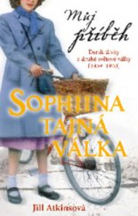 kniha Sophiina tajná válka [deník dívky z druhé světové války (1939-1940)], Egmont 2011