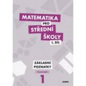 kniha Matematika pro střední školy 1. - Základní poznatky - pracovní sešit, Didaktis 2012