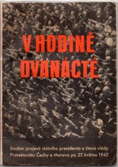 kniha V hodině dvanácté soubor projevů státního presidenta a členů vlády Protektorátu Čechy a Morava po 27. květnu 1942, Orbis 1942