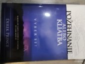 kniha Požehnanie alebo kliatba. Vyber si Sloboda od tlakov. o ktorých si si myslel. že s nimi musíš žiť, Publishing House Dunamis Slovensko 2014