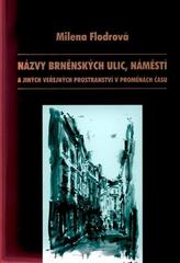 kniha Názvy brněnských ulic, náměstí a jiných veřejných prostranství v proměnách času, Šimon Ryšavý 2009