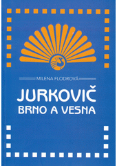 kniha Jurkovič, Brno a Vesna, Doplněk 2012