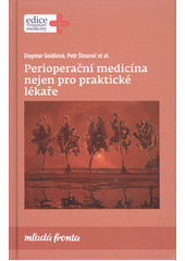 kniha Perioperační medicína nejen pro praktické lékaře, Mladá fronta 2018