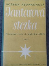 kniha Jantarová stezka (Minulost mluví, zpívá a pláče), Družstvo Nová osvěta 1947