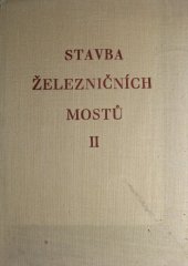 kniha Stavba železničních mostů Díl 2, - Masivní mosty. - příručka o stavebně montážních pracích., Dopravní nakladatelství 1958