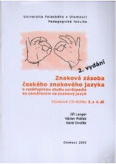 kniha Znaková zásoba českého znakového jazyka k rozšiřujícímu studiu surdopedie se zaměřením na znakový jazyk výukový CD-ROM, Univerzita Palackého 2005