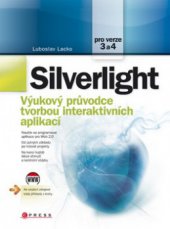 kniha Silverlight výukový průvodce tvorbou interaktivních aplikací, CPress 2010