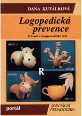 kniha Logopedická prevence průvodce vývojem dětské řeči, Portál 2002