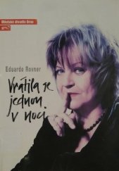 kniha Eduardo Rovner, Vrátila se jednou v noci = Eduardo Rovner, (Volvió una noche) : komedie : Městské divadlo Brno, Činoherní scéna : devátá inscenace šedesáté třetí sezony 2007/2008 : premiéra 19. a 20. dubna 2008, Městské divadlo Brno 2008