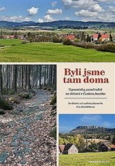 kniha Byli jsme tam doma Vzpomínky pamětníků na dětství v Českém koutku, Bor 2017