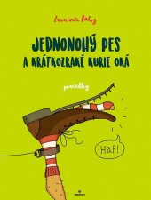 kniha Jednonohý pes a krátkozraké kurie oká poviedky, Perfekt 2016