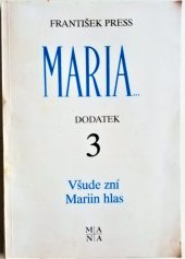 kniha Všude zní Mariin hlas 3. dodatek k publikaci Maria... Mariánská zjevení a poselství lidem 20. století, Mariánské nakladatelství 1992
