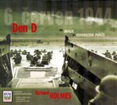 kniha Den D od invaze po osvobození Paříže : [6. červen 1944], CPress 2006