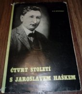 kniha Čtvrt století s Jaroslavem Haškem [14 celostránkových autentických snímků a ilustrací ze života Jaroslava Haška a jeho přátel], Nár. správa J. Steinhrener 1948