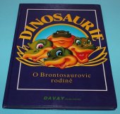 kniha Dinosaurie O Brontosaurovic rodině, DAVAY 1992