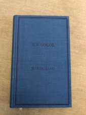 kniha Mirgorod povídky, které jsou pokračováním Večerů na dědince nedaleko Dikaňky, Stanislav Minařík 1931