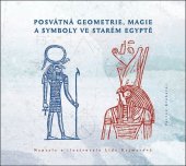 kniha Posvátná geometrie, magie a symboly ve starém Egyptě, Volvox Globator 2024