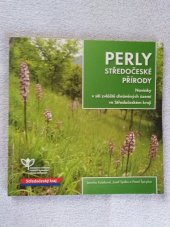 kniha Perly středočeské přírody Novinky v síti zvláště chráněných území ve Středočeském kraji , Vega -L  Nymburk 2016