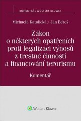 kniha Zákon o některých opatřeních proti legalizaci výnosů z trestné činnosti a financ Komentář, Wolters Kluwer 2017