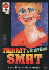 kniha Třikrát pojištěná smrt a další kriminální příběhy, Pražská vydavatelská společnost 2008