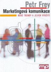 kniha Marketingová komunikace nové trendy a jejich využití, Management Press 2005