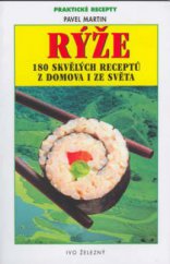 kniha Rýže 180 skvělých receptů z domova i ze světa, Ivo Železný 2002