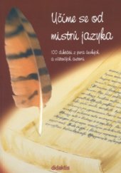 kniha Učíme se od mistrů jazyka 100 diktátů z pera českých a světových autorů, Didaktis 2000