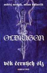 kniha Oldragon 1 - Věk černých slz, Beletris 2016