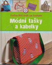 kniha Módní tašky a kabelky Kniha šití krok za krokem, Naumann & Göbel 2013