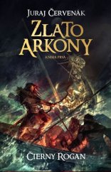 kniha Zlato Arkony I Čierny Rogan 1, Artis omnis 2012