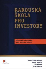 kniha Rakouská škola pro investory Rakouské investování mezi inflací a deflací,  Motiv Press 2018