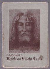 kniha Mysteria Božské tváře hrst meditací před Nejsvětějším Obličejem Páně z posvátného rubáše turinského, Československá grafická unie 1935