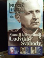 kniha Skandál kolem pamětí Ludvíka Svobody Přísně tajné !, Pražská vydavatelská společnost 2013