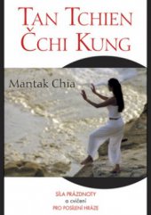 kniha Tan tchien čchi kung síla prázdnoty a cvičení pro posílení hráze, Pragma 2008