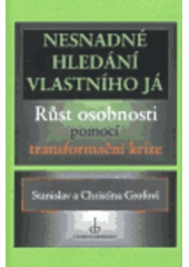 kniha Nesnadné hledání vlastního já růst osobnosti pomocí transformační krize, Chvojkovo nakladatelství 1999