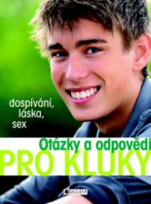 kniha Otázky a odpovědi pro kluky dospívání, láska, sex, Fragment 2009