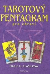 kniha Tarotový pentagram recepty pro zdraví : cesta k sebepoznání a uzdravení, Fontána 2008