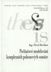 kniha Počítačové modelování komplexních pohonových soustav = Computer modeling of complex drive systems : zkrácená verze Ph.D. Thesis, Vysoké učení technické v Brně 2008