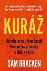 kniha Kuráž Odhalte svou výjimečnost Překonejte překážky a žijte s vášní, Via 2020