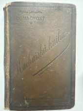 kniha Kuchařská kniha  Sbírka vyzkoušených jídelních předpisů , F. Šimáček  1902