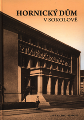 kniha Hornický dům v Sokolově, Městský dům kultury Sokolov 2015