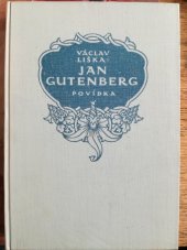 kniha Jan Gutenberg, vynálezce knihtisku povídka o jazyku, písmu a knihtisku, A.Srdce 1918