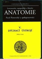 kniha Systematická, topografická a klinická anatomie 5. - Dýchací ústrojí, Karolinum  1996