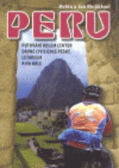 kniha Peru putování kolem center dávné civilizace pěšky, letadlem a na kole, Reklamní agentura JKP 2006