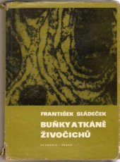 kniha Buňky a tkáně živočichů Vysokošk. učebnice, Academia 1967