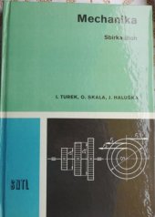 kniha Mechanika Sbírka úloh : Učební text pro stř. prům. školy strojnické 1., 2. a 3. roč., SNTL 1982