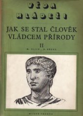 kniha Jak se stal člověk vládcem přírody. [Díl] 2, Mladá fronta 1949